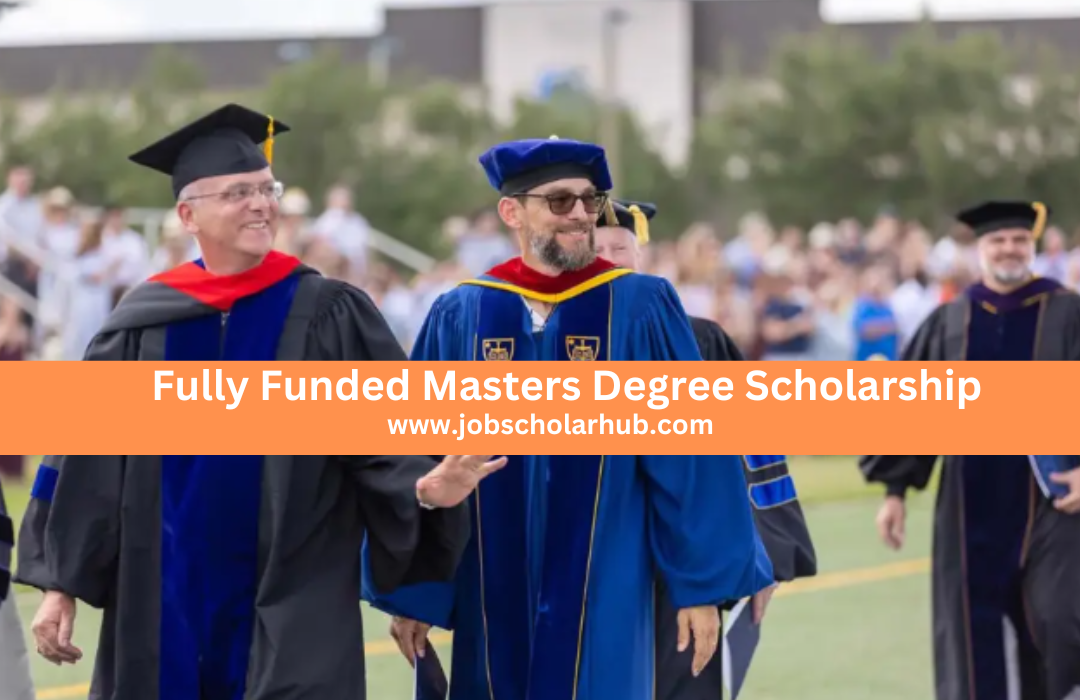 Fully Funded Masters Degree Scholarship