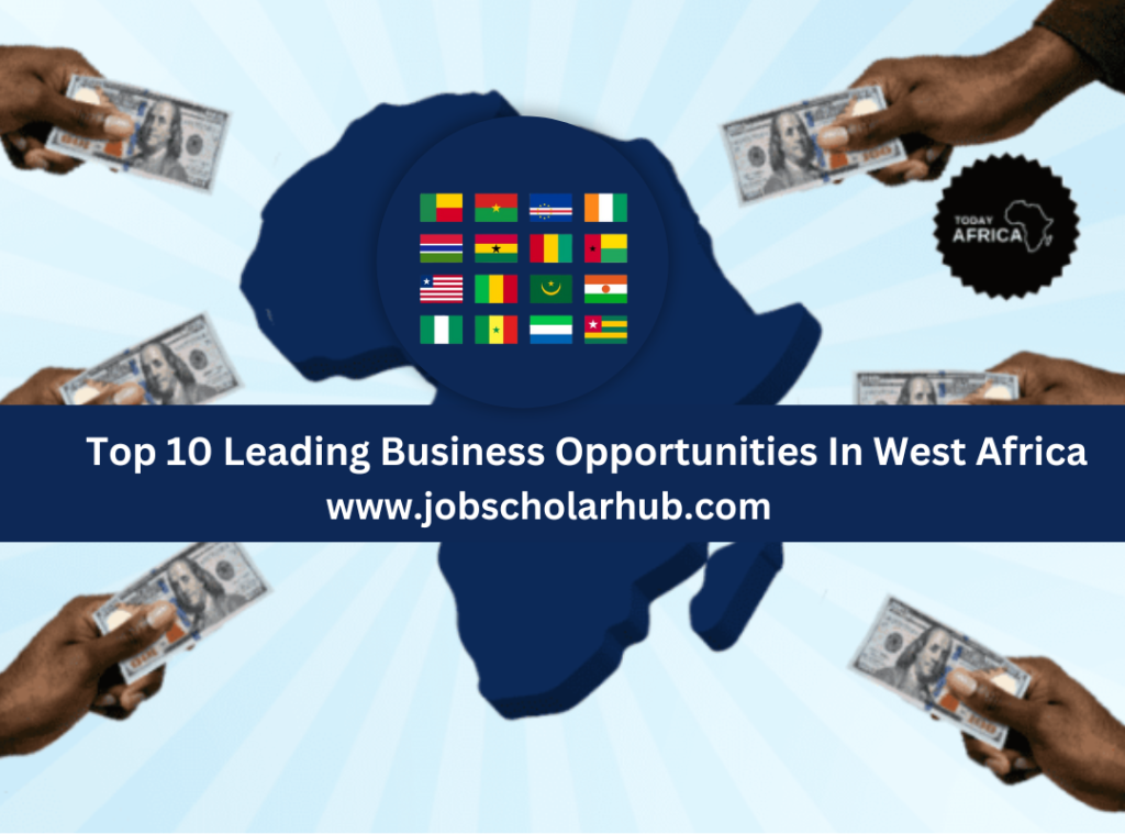 Top 10 Leading Business Opportunities In West Africa