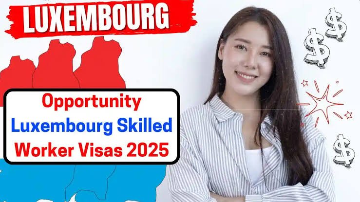Luxembourg Skilled Worker Visas