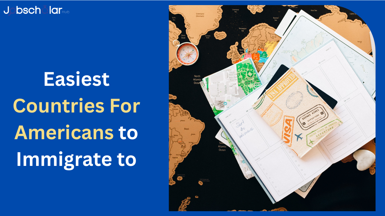 Easiest Countries For Americans to Immigrate to
