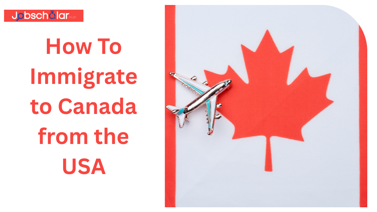How To Immigrate to Canada from the USA